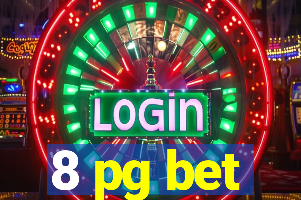 8 pg bet